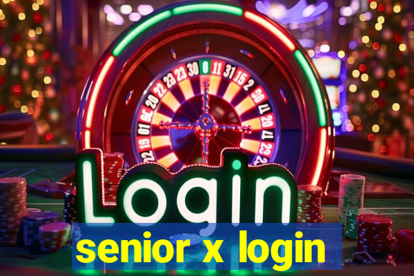 senior x login